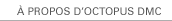 � propos d'Octopus DMC